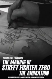 The Making of Street Fighter ZERO the Animation