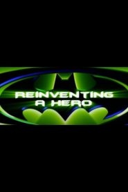 Shadows of the Bat: The Cinematic Saga of the Dark Knight – Reinventing a Hero