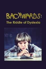 Backwards: The Riddle of Dyslexia