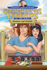 Greatest Heroes and Legends of The Bible: Samson and Delilah