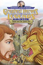 Greatest Heroes and Legends of The Bible: Daniel and the Lion’s Den